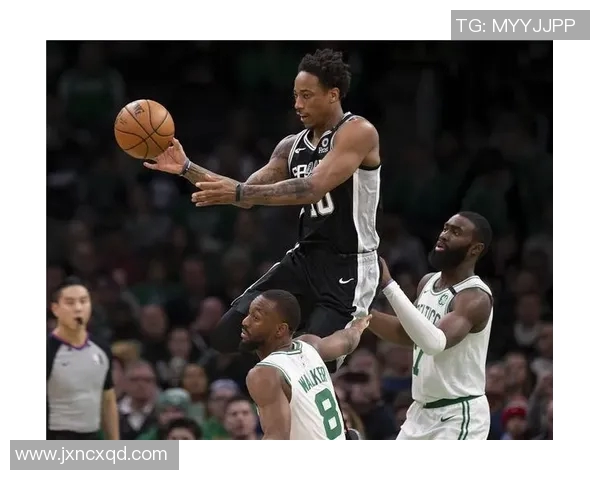 马刺胜凯尔特人，德罗赞终节砍下11分，勇者无惧，致胜时刻